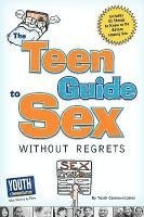 bokomslag The Teen Guide to Sex Without Regrets