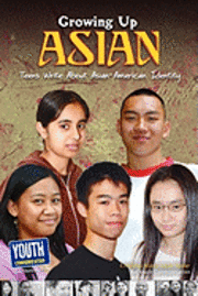 Growing Up Asian: Teens Write about Asian-American Identity 1