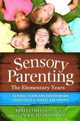 Britt Collins, Jackie Linder Olson, Jackie Linder Olson - Sensory Parenting - the Elementary Years, Häftad