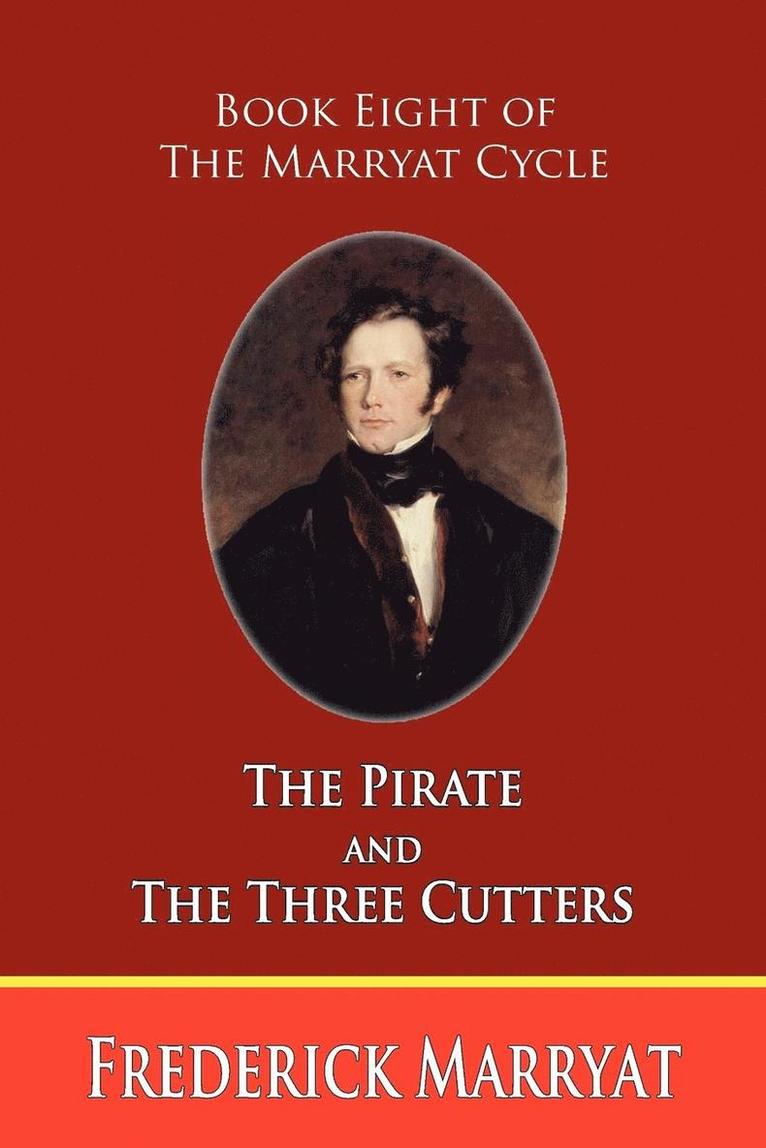 The Pirate and The Three Cutters (Book Eight of the Marryat Cycle) 1