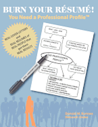 bokomslag Burn Your Résumé! You Need a Professional Profile(TM): Winning the Inner and Outer Game of Finding Work or New Business