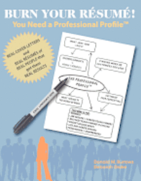 Deborah Drake, Donald M. Burrows - Burn Your Résumé! You Need a Professional Profile(TM): Winning the Inner and Outer Game of Finding Work or New Business, Häftad