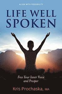 bokomslag Life Well Spoken: Free Your Inner Voice and Prosper