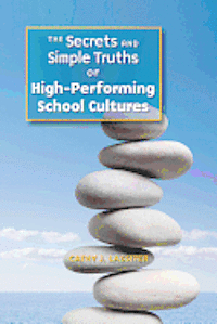 Cathy J. Lassiter - The Secrets and Simple Truths of High-Performing School Cultures, Häftad