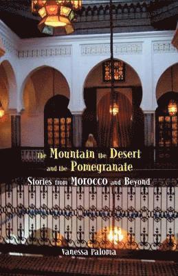 Mountain, the Desert and the Pomegranate