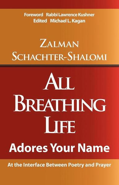 Zalman Schachter-Shalomi, Michael K Kagan - All Breathing Life, Häftad