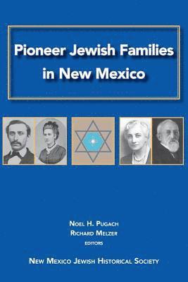 Pioneer Jewish Families in New Mexico 1
