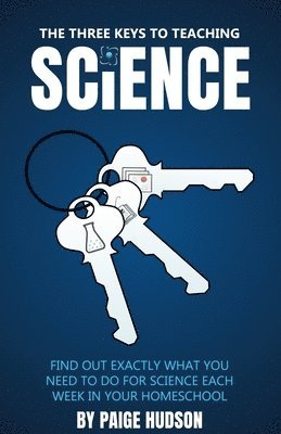 The Three Keys to Teaching Science 1