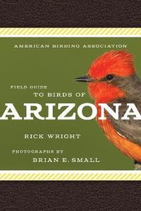bokomslag American Birding Association Field Guide to Birds of Arizona
