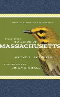 bokomslag American Birding Association Field Guide to Birds of Massachusetts