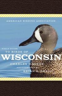 bokomslag American Birding Association Field Guide to Birds of Wisconsin