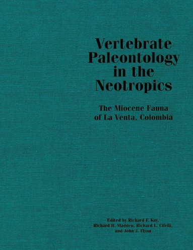 Richard F. Kay, Richard H. Madden, Richard L. Cifelli, John J. Flynn - Vertebrate Paleontology in the Neotropics, Häftad