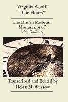 bokomslag Virginia Woolf "The Hours. The British Museum Manuscript of _Mrs. Dalloway_: The British Museum Manuscript of "Mrs. Dalloway"
