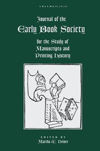 bokomslag Journal of the Early Book Society Vol 21: For the Study of Manuscripts and Printing History