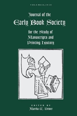 Martha W. Driver - Journal of the Early Book Society Vol 21: For the Study of Manuscripts and Printing History, Häftad