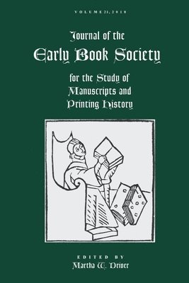 Journal of the Early Book Society Vol 21: For the Study of Manuscripts and Printing History 1