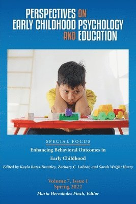 Perspectives on Early Childhood Psychology and Education Vol 7.1: Enhancing Behavioral Outcomes in Early Childhood 1
