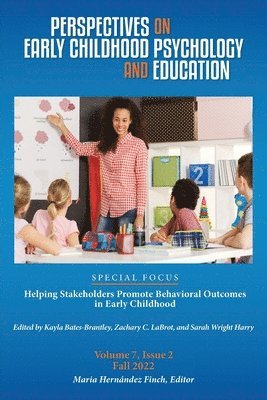 Perspectives on Early Childhood Psychology and Education Vol 7.2: Helping Stakeholders Promote Behavioral Outcomes in Early Childhood 1