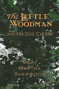 bokomslag The Little Woodman and His Dog Caesar