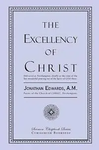 Jonathan Edwards - The Excellency of Christ, Häftad. Tillgänglighet: Lägg i varukorg
