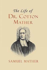 bokomslag The Life of Dr. Cotton Mather