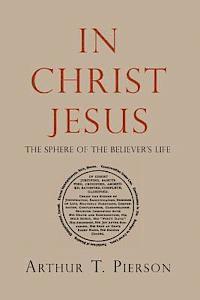 bokomslag In Christ Jesus: The Sphere of the Believer's Life