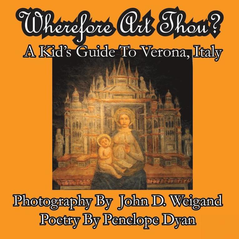 Wherefore Art Thou? A Kid's Guide To Verona, Italy 1