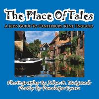 bokomslag The Place of Tales--- A Kid's Guide To Canterbury, Kent, England