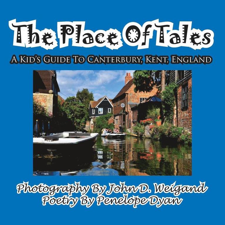 The Place of Tales--- A Kid's Guide To Canterbury, Kent, England 1