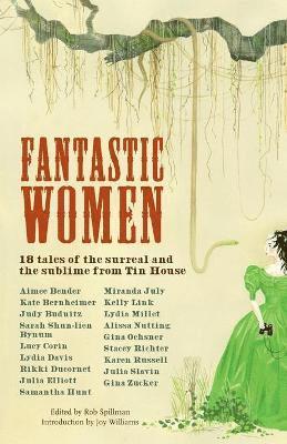 bokomslag Fantastic Women: 18 Tales of the Surreal and the Sublime from Tin House