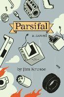 Jim Krusoe - Parsifal, Häftad