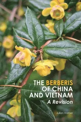 Julian Harber - Berberis of China and Vietnam, Häftad. Tillgänglighet: Tillfälligt slut