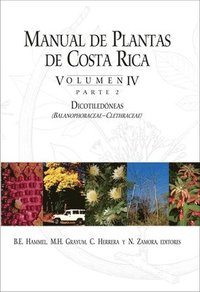 bokomslag Manual de Plantas de Costa Rica, Volumen IV, Parte 2: Dicotiledóneas (Balanophoraceae--Clethraceae) Volume 4