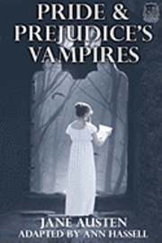 bokomslag Pride and Prejudice's Vampires: Vampire Adaptation for Jane Austen's Pride and Prejudice Regency Historical Romance/Satire