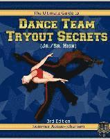 bokomslag The Ultimate Guide to Dance Team Tryout Secrets (Jr./Sr. High), 3rd Edition: With Exercises, a Stretching Guide for Great Flexibility, Makeup Tips, an