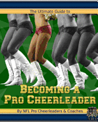 bokomslag The Ultimate Guide to Becoming a Pro Cheerleader, 2nd Edition