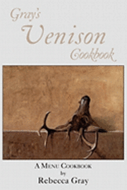 bokomslag Gray's Venison Cookbook