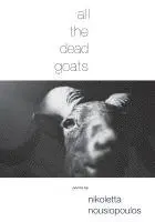Nikoletta Nousiopoulos - All the Dead Goats, Häftad. Tillgänglighet: Lägg i varukorg