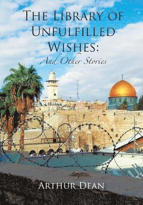 The Library of Unfulfilled Wishes: And Other Stories 1