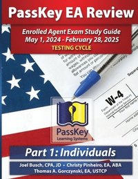 bokomslag PassKey Learning Systems EA Review Part 1 Individuals; Enrolled Agent Study Guide: May 1, 2024 - February 28, 2025 Testing Cycle