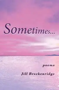 Jill Breckenridge - Sometimes: Poems, Häftad. Tillgänglighet: Tillfälligt slut