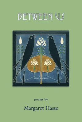 Margaret Hasse - Between Us: Poems, Häftad
