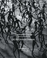 bokomslag Mapping with Figures: The Evolving Art of K.S Radhakrishnan