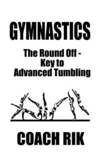 bokomslag Gymnastics: The Round Off - Key to Advanced Tumbling