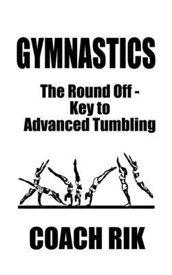 bokomslag Gymnastics: The Round Off - Key to Advanced Tumbling