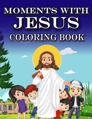 Moments with Jesus: Coloring Book 1