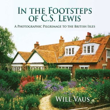 Will Vaus - In the Footsteps of C. S. Lewis, Häftad