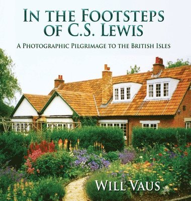 Will Vaus - In the Footsteps of C. S. Lewis, Inbunden
