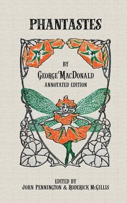 George MacDonald, John Pennington, Roderick McGillis - Phantastes, Inbunden