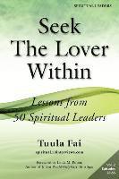 bokomslag Seek The Lover Within: Lessons from 50 Spiritual Leaders (Volume 2)